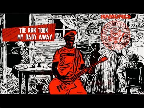 The KKK Took My Baby Away lyrics [Full Blown Cherry]