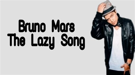 The Lazy Song lyrics [Bruno Mars]