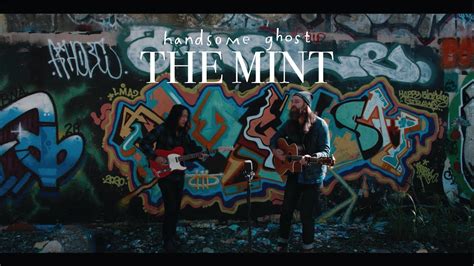 The Mint lyrics [Handsome Ghost]