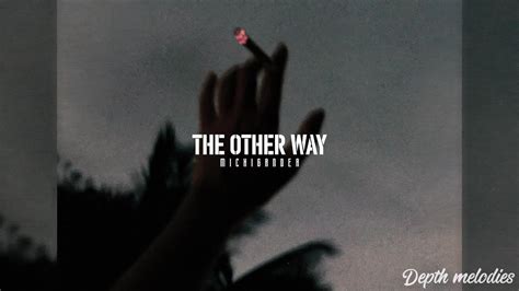 The Other Way lyrics [Michigander]