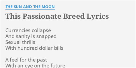 The Passionate Breed lyrics [The Sun and The Moon (UK)]