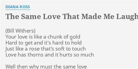 The Same Love That Made Me Laugh lyrics [Diana Ross]