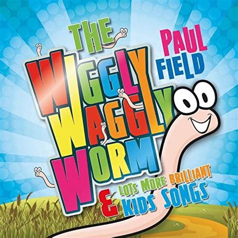 The Wiggly Waggly Song lyrics [Paul Field]