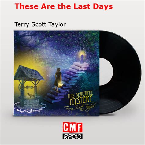 These Are the Last Days lyrics [Terry Scott Taylor]