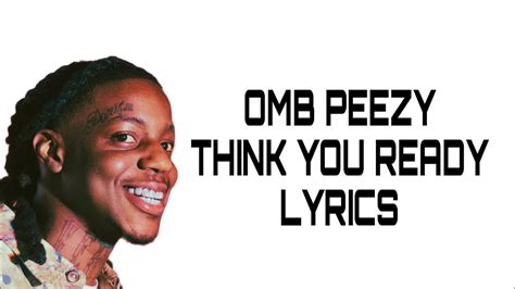 Think You Ready lyrics [OMB Peezy]