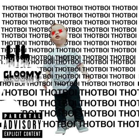 Thotboi! lyrics [Lil Gloomy]