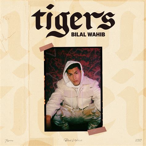 Tigers lyrics [Bilal Wahib]