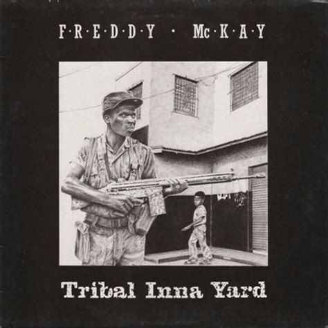 Tribal Inna Yard lyrics [Freddie McKay]