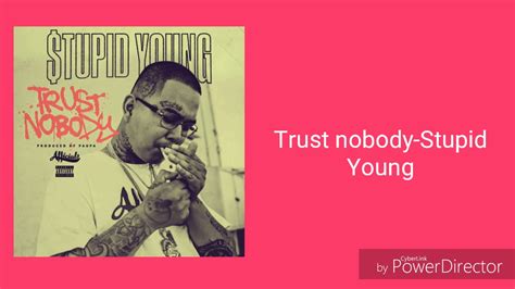 Trust Nobody lyrics [$tupid Young]