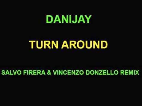 Turn Around lyrics [Danijay]