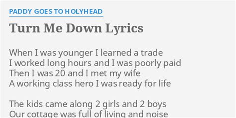 Turn Me Down lyrics [Paddy Goes To Holyhead]