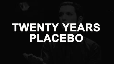 Twenty Years lyrics [Placebo]