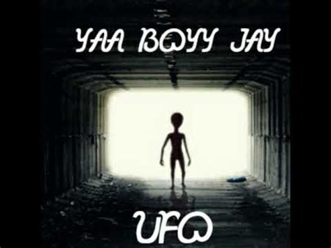 UFO lyrics [Yaa Boyy Jay]