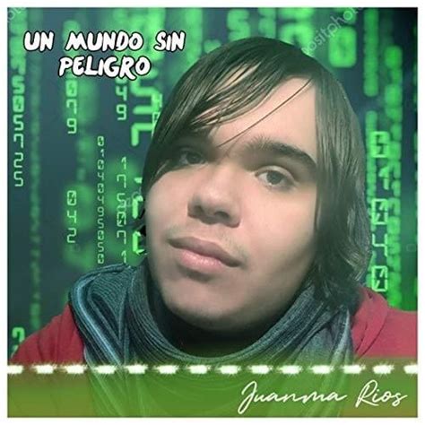 Un Mundo Sin Peligro lyrics [Juanma Rios]