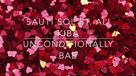 Unconditionally Bae lyrics [Sauti Sol]