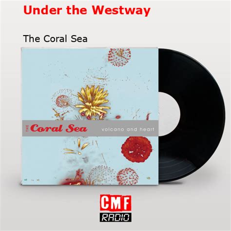 Under the Westway lyrics [The Coral Sea]