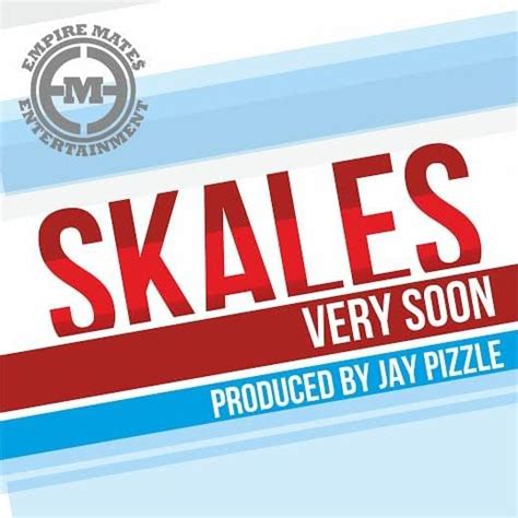 Very Soon lyrics [Skales]