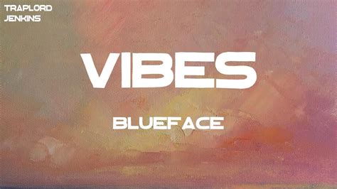 Vibes lyrics [Blueface]