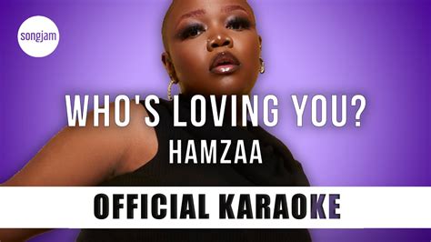 WHO'S LOVING YOU? lyrics [Hamzaa]