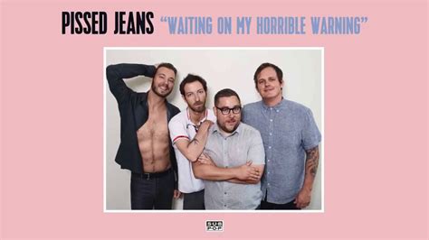 Waiting on My Horrible Warning lyrics [Pissed Jeans]