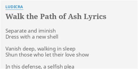 Walk The Path Of Ash lyrics [Ludicra]