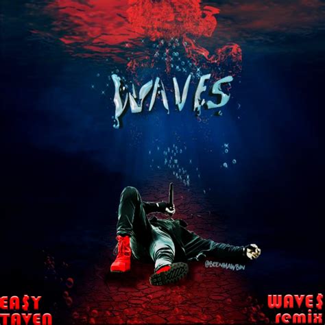 Waves Remix lyrics [EA$Y TAVEN]