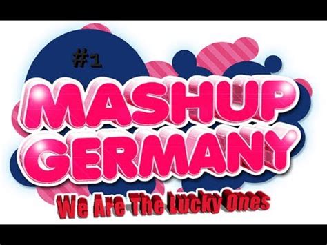 We Are The Lucky Ones lyrics [Mashup-Germany]