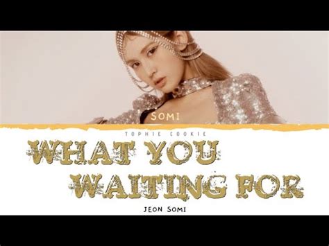 What You Waiting For lyrics [JEON SOMI]