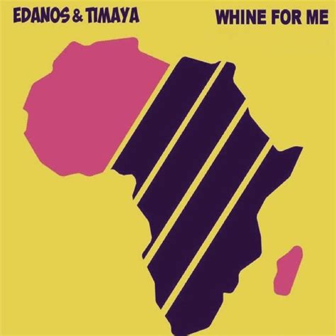 Whine for Me lyrics [Edanos]