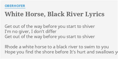 White Horse, Black River lyrics [Oberhofer]