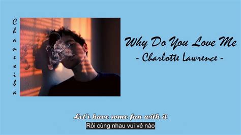 Why Do You Love Me lyrics [Charlotte Lawrence]