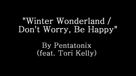 Winter Wonderland / Don't Worry Be Happy lyrics [Pentatonix]