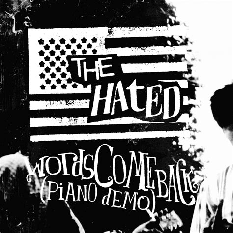 Words Come Back lyrics [The Hated]