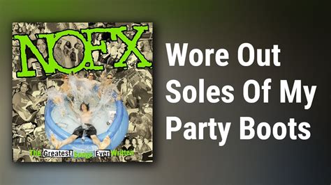 Wore Out the Soles of My Party Boots lyrics [NOFX]