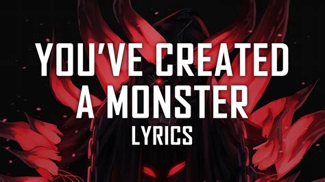 You've Created A Monster lyrics [Bohnes]