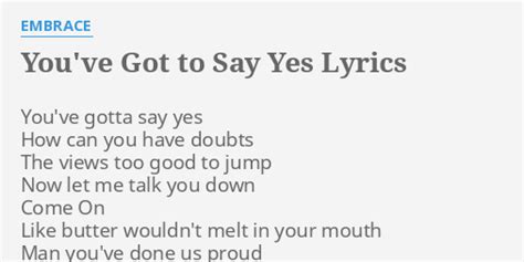 You've Got to Say Yes lyrics [Embrace]