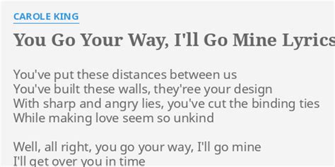 You Go Your Way, I'll Go Mine lyrics [JT Daly]