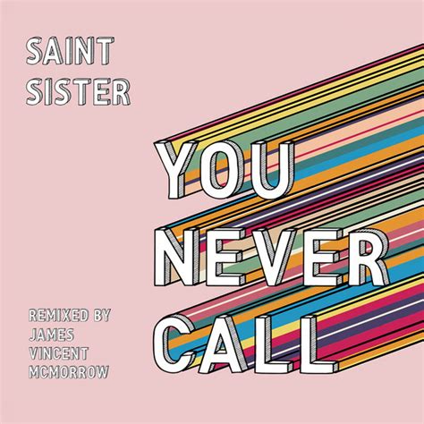 You Never Call lyrics [Saint Sister]