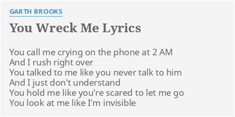 You Wreck Me lyrics [Garth Brooks]