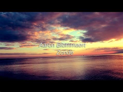 ZONDE lyrics [Aaron Blommaert]