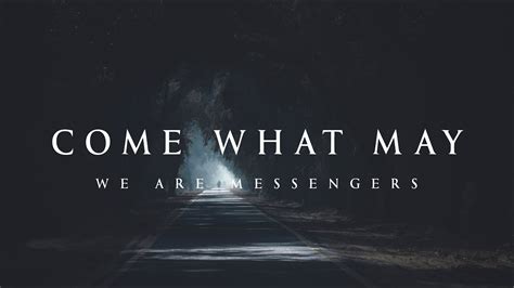 Come What May performed by We Are Messengers alternate