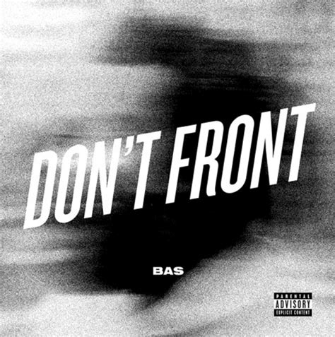 Don't Front performed by Bas alternate