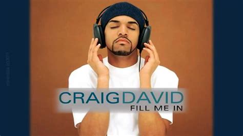 Fill Me In performed by Craig David alternate