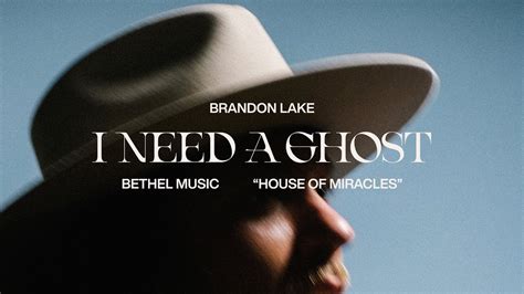 I Need A Ghost performed by Brandon Lake alternate