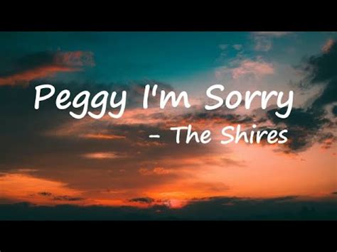 Peggy I'm Sorry performed by The Shires alternate