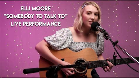 Somebody to Talk To performed by Elli Moore alternate