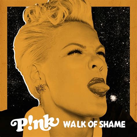 Walk of Shame performed by P!nk alternate